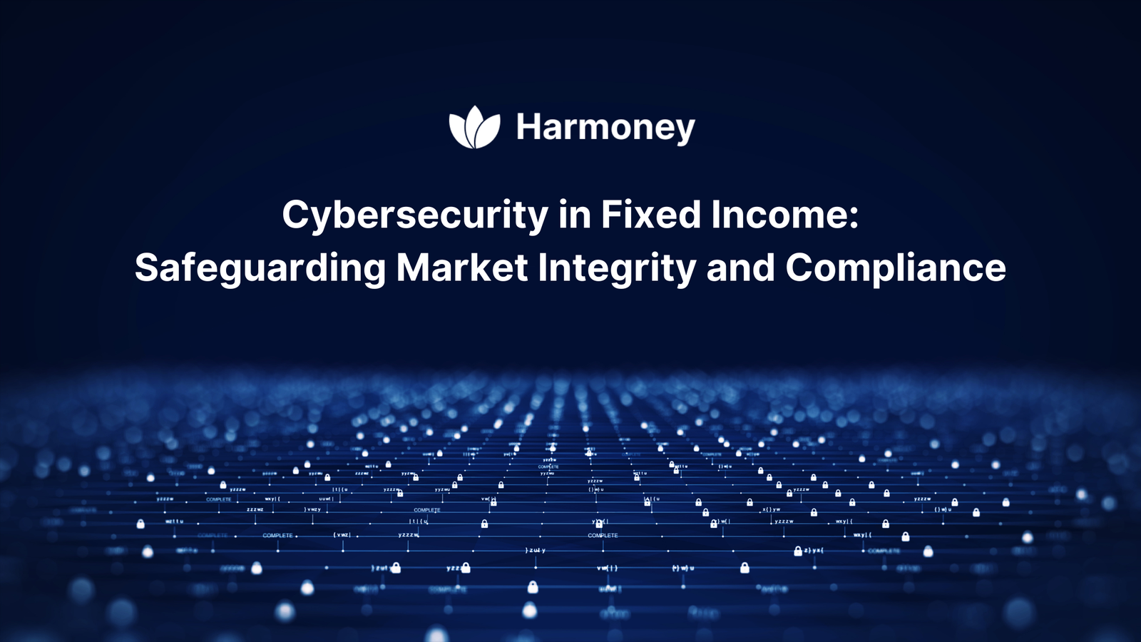 Cybersecurity in Fixed Income: Safeguarding Market Integrity and Compliance)